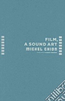 Film, a Sound Art libro in lingua di Chion Michel, Gorbman Claudia (TRN)