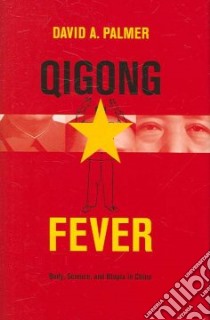 Qigong Fever libro in lingua di Palmer David A.