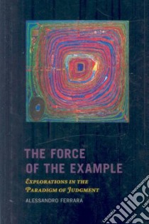 The Force of the Example libro in lingua di Ferrara Alessandro