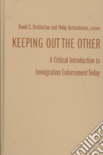 Keeping Out the Other libro in lingua di Brotherton David C. (EDT), Kretsedemas Philip (EDT)