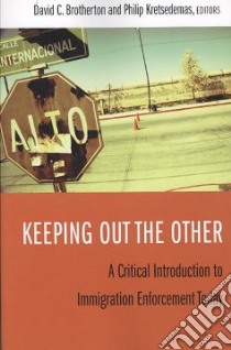 Keeping Out the Other libro in lingua di Brotherton David C. (EDT), Kretsedemas Philip (EDT)