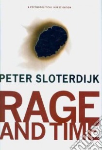 Rage and Time libro in lingua di Peter Sloterdijk