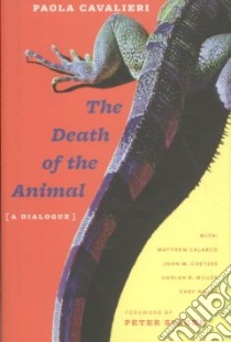The Death of the Animal libro in lingua di Cavalieri Paola, Singer Peter (FRW)