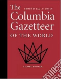 The Columbia Gazetteer of the World libro in lingua di Cohen Saul B. (EDT)
