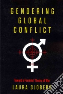 Gendering Global Conflict libro in lingua di Sjoberg Laura
