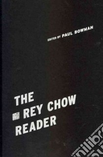 The Rey Chow Reader libro in lingua di Bowman Paul (EDT)