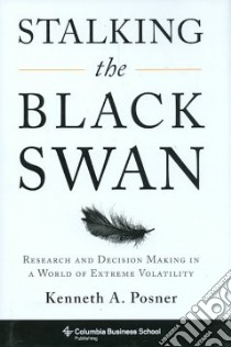 Stalking the Black Swan libro in lingua di Posner Kenneth A.
