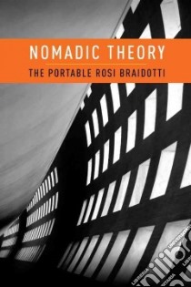 Nomadic Theory libro in lingua di R Braidotti