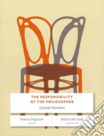 The Responsibility of the Philosopher libro in lingua di Vattimo Gianni, D'agostini Franca (EDT), McCuaig William (TRN)