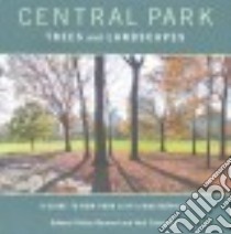 Central Park Trees and Landscapes libro in lingua di Barnard Edward Sibley, Calvanese Neil