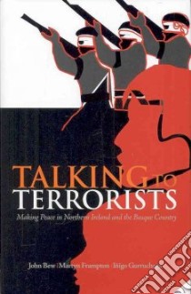 Talking to Terrorists libro in lingua di Bew John, Frampton Martyn, Gurruchaga Inigo