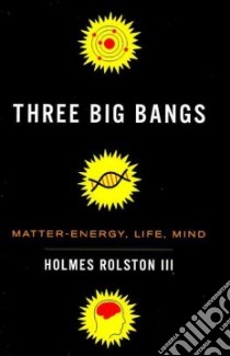 Three Big Bangs libro in lingua di Rolston Holmes III