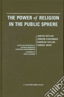 The Power of Religion in the Public Sphere libro in lingua di Butler Judith