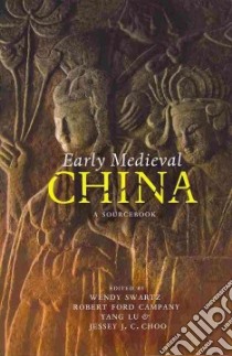 Early Medieval China libro in lingua di Swartz Wendy (EDT), Campany Robert Ford (EDT), Lu Yang (EDT), Choo Jessey J. C. (EDT)