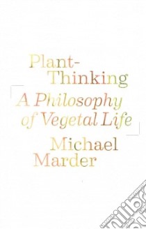 Plant-Thinking libro in lingua di Marder Michael
