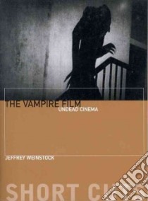 The Vampire Film libro in lingua di Weinstock Jeffrey