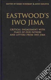 Eastwood's Iwo Jima libro in lingua di Schubart Rikke (EDT), Gjelsvik Anne (EDT)