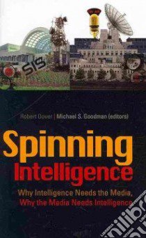 Spinning Intelligence libro in lingua di Dover Robert (EDT), Goodman Michael S. (EDT)