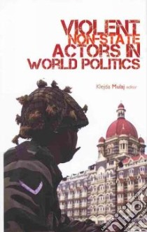 Violent Non-state Actors in World Politics libro in lingua di Mulaj Klejda (EDT)