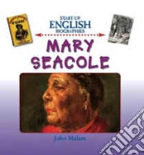 Mary Seacole libro in lingua di John Malam