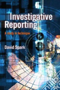 Investigative Reporting libro in lingua di Spark David