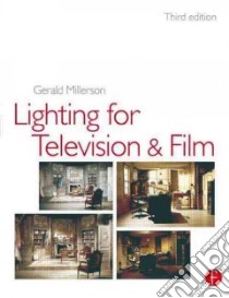 Lighting for Television and Film libro in lingua di Millerson Gerald