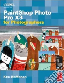 PaintShop Pro Photo X3 for Photographers libro in lingua di McMahon Ken