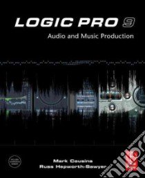Logic Pro 9 libro in lingua di Cousins Mark, Hepworth-Sawyer Russ