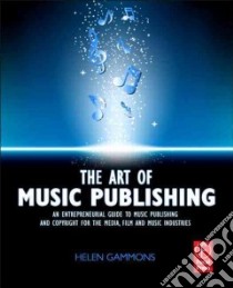 The Art of Music Publishing libro in lingua di Gammons Helen