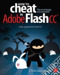 How to Cheat in Adobe Flash Cc libro in lingua di Georgenes Chris