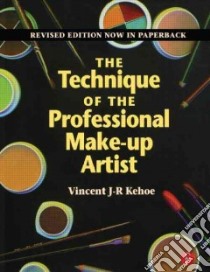 The Technique of the Professional Make-Up Artist libro in lingua di Kehoe Vincent J. R.