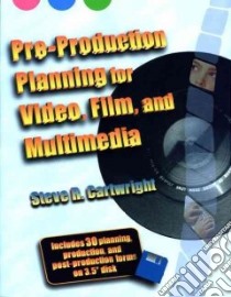 Pre-Production Planning for Video, Film. and Multimedia libro in lingua di Cartwright Steve R.