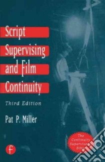 Script Supervising and Film Continuity libro in lingua di Miller Pat P.
