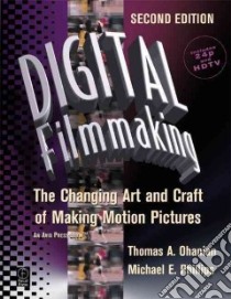 Digital Filmmaking libro in lingua di Ohanian Thomas A., Phillips Michael E.