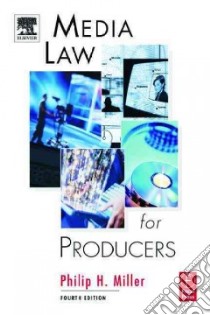 Media Law for Producers libro in lingua di Phillip Miller