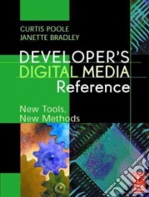 Developer's Digital Media Reference libro in lingua di Poole Curtis, Bradley Janette
