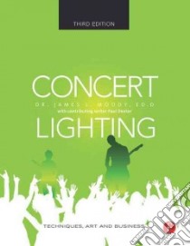 Concert Lighting libro in lingua di Moody James L., Dexter Paul (CON)