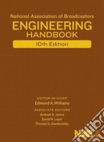National Association of Broadcasters Engineering Handbook libro in lingua di Williams Edmund A. (EDT), Jones Graham A. (EDT), Layer David H. (EDT), Osenkowsky Thomas G. (EDT)