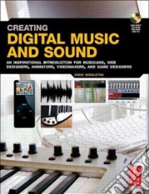 Creating Digital Music And Sound libro in lingua di Middleton Chris