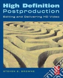 High Definition Postproduction libro in lingua di Browne Steven E.