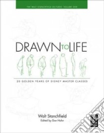 Drawn to Life libro in lingua di Stanchfield Walt, Hahn Don (EDT)