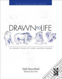 Drawn to Life libro in lingua di Stanchfield Walt, Hahn Don (EDT)