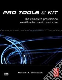 Pro Tools 8 Kit libro in lingua di Shimonski Robert, Basile Chris