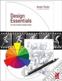 Design Essentials for the Motion Media Artist libro in lingua di Taylor Angie, Williams Kate (CON)