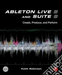 Ableton Live 8 and Suite 8 libro in lingua di Robinson Keith
