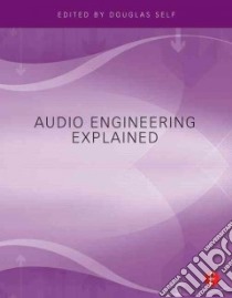 Audio Engineering Explained libro in lingua di Self Douglas (EDT)