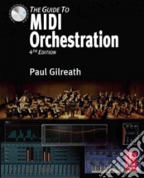 The Guide to MIDI Orchestration libro in lingua di Gilreath Paul