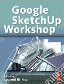 Google Sketchup Workshop libro in lingua di Brixius Laurent (EDT)