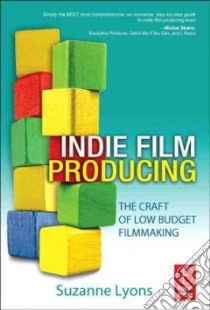 Indie Film Producing libro in lingua di Lyons Suzanne