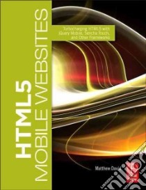 Html5 Mobile Websites libro in lingua di David Matthew